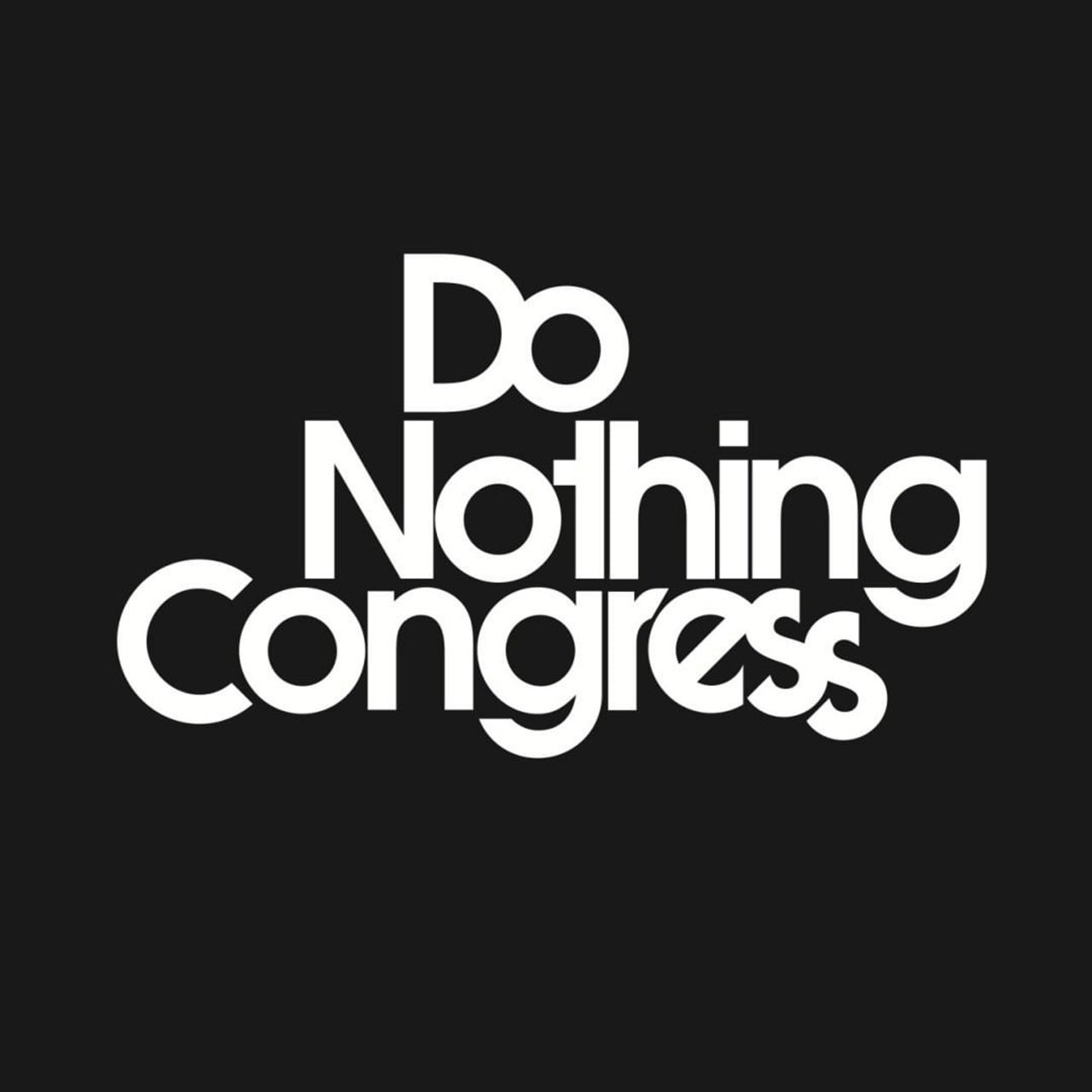 Do Nothing Congress "NOTHING MATTERS " T-SHIRTS / Do Nothing Congress