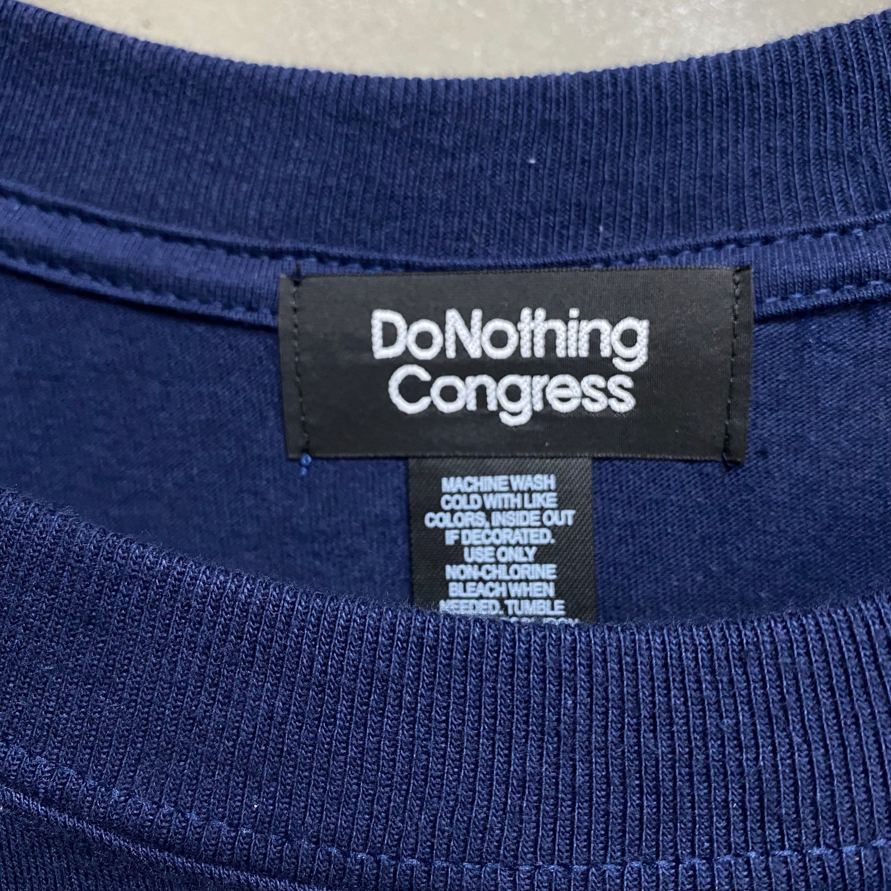 Do Nothing Congress T-SHIRTS "NOTHING MATTERS " / Do Nothing Congress